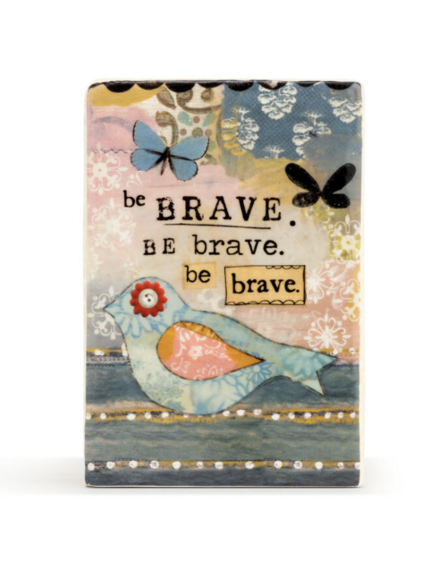 Be Brave Plaque